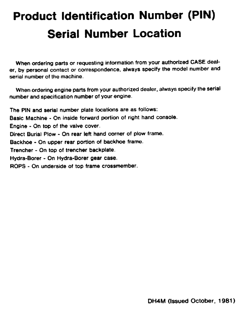 Схема запчастей Case DH4B - (0-02) - PRODUCT IDENTIFICATION NUMBER (PIN) SERIAL NUMBER LOCATION (00) - GENERAL & PICTORIAL INDEX