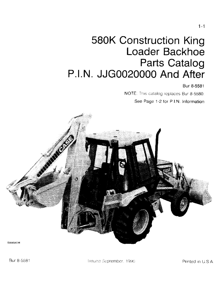 Схема запчастей Case 580K - (1-001) - 580K CONSTRUCTION KING LOADER BACKHOE PARTS CATALOG P.I.N. JJG0020000 AND AFTER (00) - PICTORIAL INDEX