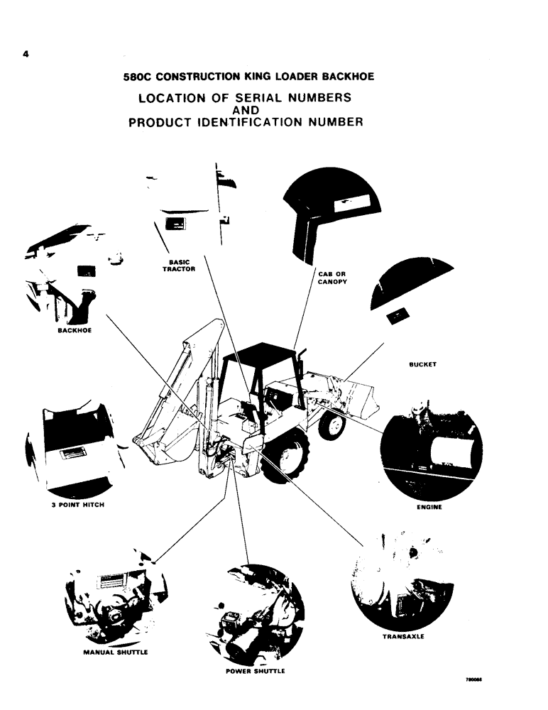 Схема запчастей Case 580C - (004) - LOCATION OF SERIAL NUMBERS AND PRODUCT IDENTIFICATION NUMBER (00) - PICTORIAL INDEX