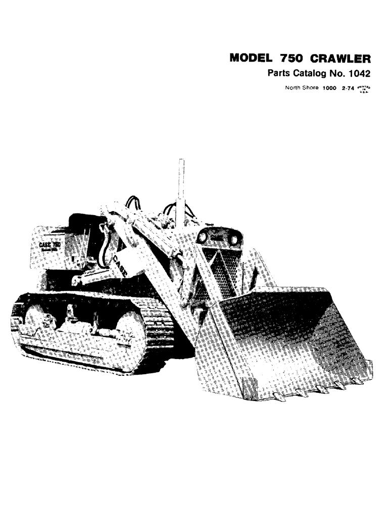 Схема запчастей Case 750 - (001) - MODEL 750 CRAWLER PARTS CATALOG (00) - GENERAL