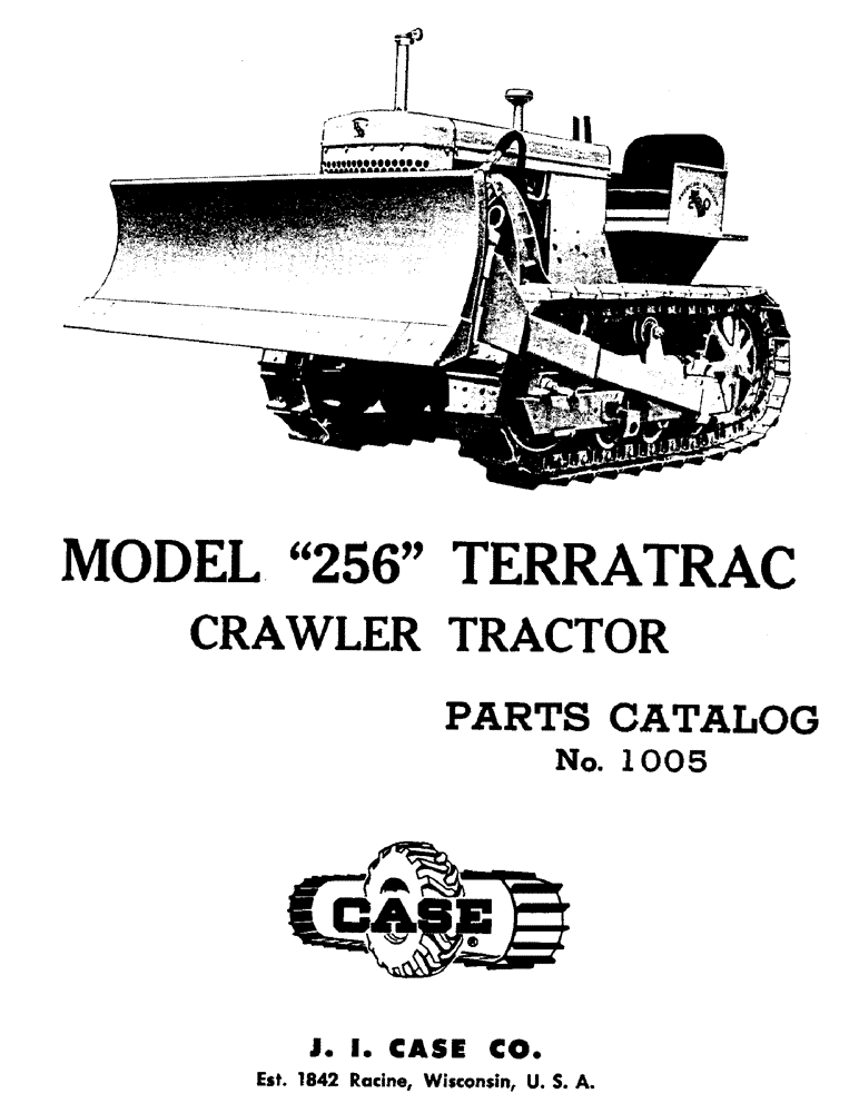 Схема запчастей Case 256 - (001) - MODEL "256" TERRATRAC CRAWLER TRACTOR (00) - GENERAL