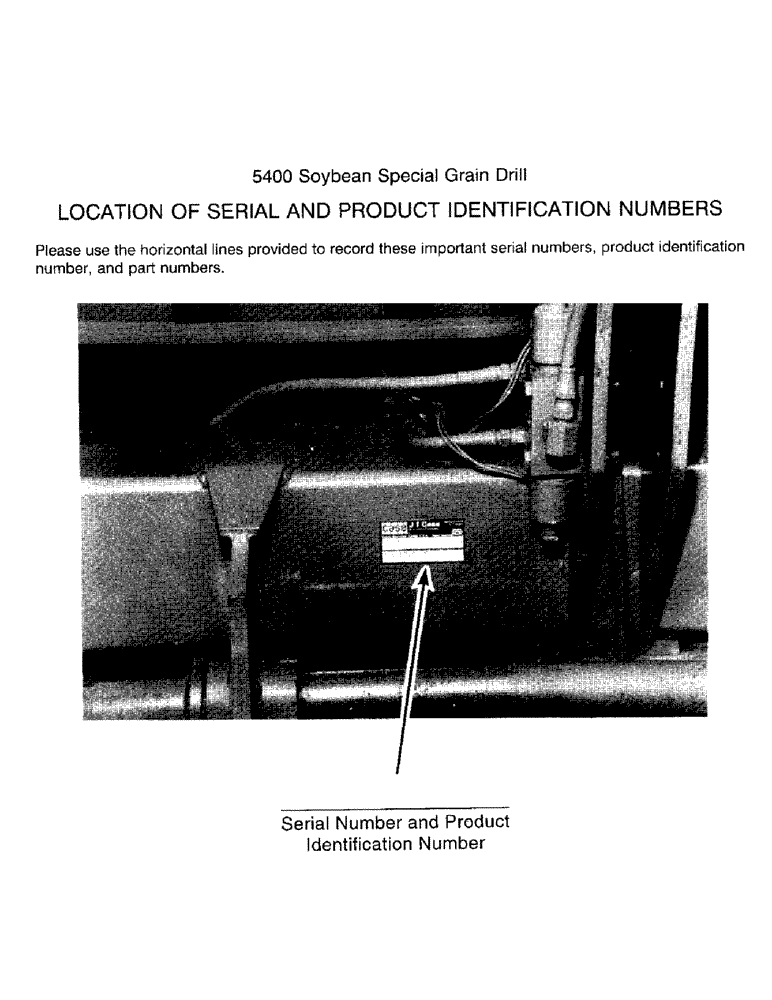 Схема запчастей Case IH 5400 - (1-02) - LOCATION OF SERIAL AND PRODUCT IDENTIFICATION NUMBERS (00) - PICTORIAL INDEX