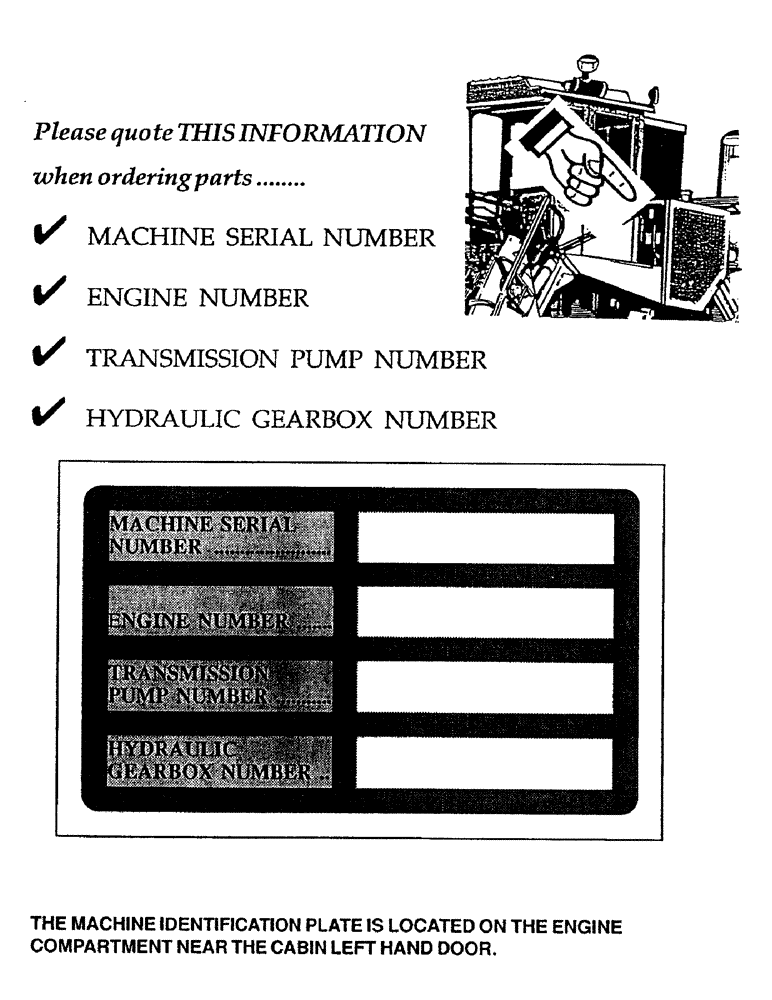 Схема запчастей Case IH 7000 - (00-E) - MACHINE IDENTIFICATION PLATE LOCATION (00) - GENERAL